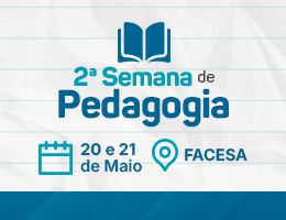 2ª Semana de Pedagogia: “O Pedagogo Além da Sala de Aula – Novos Espaços e Desafios