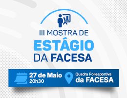 III MOSTRA DE ESTÁGIO DA FACESA