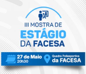 III MOSTRA DE ESTÁGIO DA FACESA