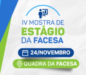 IV Mostra de Estágio da FACESA