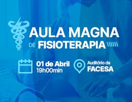 Aula Magna - A Jornada do Fisioterapeuta: Transformando Vidas e Conectando Saberes.