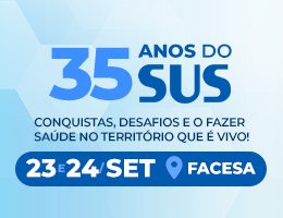 35 ANOS DO SUS: CONQUISTAS, DESAFIOS E O FAZER SAÚDE NO TERRITÓRIO QUE É VIVO!