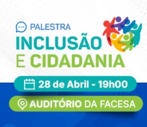 PALESTRA – INCLUSÃO E CIDADANIA: O PAPEL DA COMUNIDADE ACADÊMICA NA CONSTRUÇÃO DE UMA SOCIEDADE FUNCIONAL
