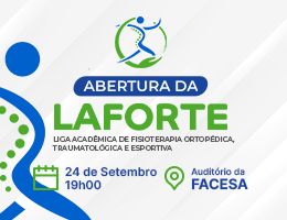 ABERTURA DA LIGA ACADÊMICA DE FISIOTERAPIA ORTOPÉDICA, TRAUMATOLÓGICA E ESPORTIVA (LAFORTE)