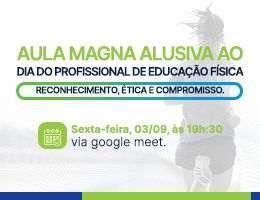 Aula Magna Alusiva ao dia do Profissional de Educação Física 