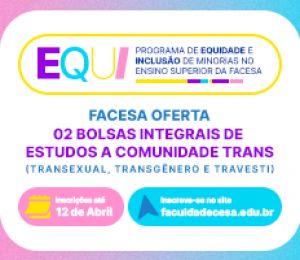 EDITAL DO EQUI 2024.1 OFERTA VAGAS PARA COMUNICADADE TRANS
