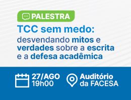 PALESTRA – TCC SEM MEDO: DESVENDANDO MITOS E VERDADES SOBRE A ESCRITA E A DEFESA ACADÊMICA