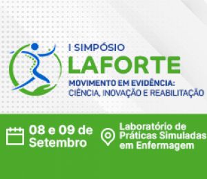 SIMPÓSIO – I SIMPÓSIO LAFORTE: MOVIMENTO EM EVIDÊNCIA – CIÊNCIA, INOVAÇÃO E REABILITAÇÃO